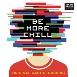 Be More Chill Pt. 2