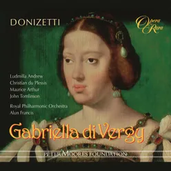 Donizetti: Gabriella di Vergy, Act 3: "L'amai ... si ... Un velen recatemi" (Gabriella, Fayel)