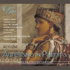 Rossini: Aureliano in Palmira, Act 2: "Corrasi ... Io fremo. A me rapirti ei crede?" (Aureliano)