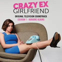 Crazy Ex-Girlfriend: Season 1 (Original Television Soundtrack) [Karaoke Version]