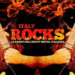 Italy Rocks: Le Radici Dell'heavy Metal Italiano
