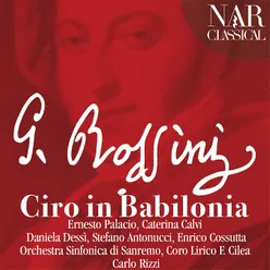 Ciro in Babilonia, Act I, Scene 3: Plaudite, amici: il lieto giorno è questo (Zambri)