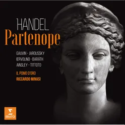 Handel: Partenope, HWV 27, Act 1: "Lascia, deh, lascia, oh prence" (Arsace, Rosmira, Armindo)
