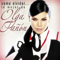 Como olvidar...Lo mejor de Olga Tañon