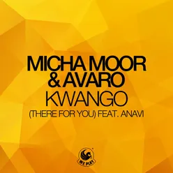 Kwango (There for You) [feat. Anavi] Radio Edit