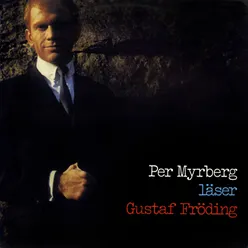 Per Myrberg läser Gustaf Fröding