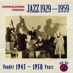 Suomalainen Jazz - Finnish Jazz 1929 - 1959 Vol 2 (1945-1950)