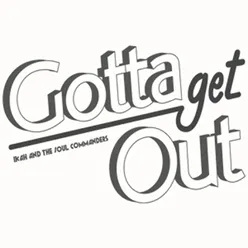 Gotta Get Out (feat. Spin Gospel)
