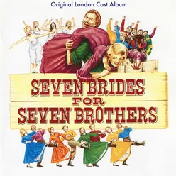 Seven Brides for Seven Brothers (Original London Cast Recording)