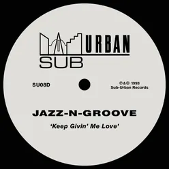 Keep Givin' Me Love (Jazz 'N' Groove Mix)