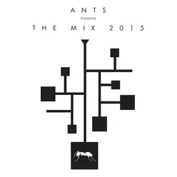 ANTS Presents The Mix 2015 - DJ Sneak Mix (Continuous Mix)