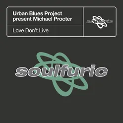 Love Don't Live (Urban Blues Project present Michael Procter)