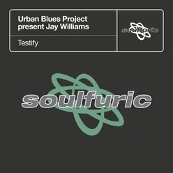 Testify (Urban Blues Project present Jay Williams) [The U.B.P. Sunday Vocal]