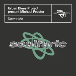 Deliver Me (Urban Blues Project present Michael Procter) [Joey Negro Revival Dub]