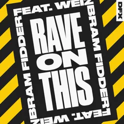 Rave On This (feat. Weiz)