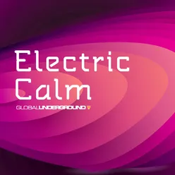 Global Underground - Electric Calm Vol. 5