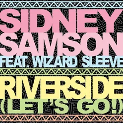 Riverside (Let's Go!) [feat. Wizard Sleeve] Dirty Extended Mix