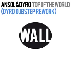 Top Of The World Dyro Dubstep Rework