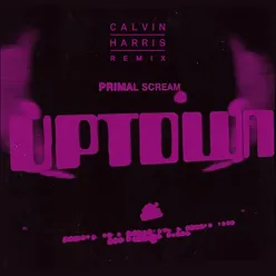 Uptown Calvin Harris Remix