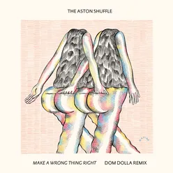 Make A Wrong Thing Right (feat. Micah Powell) Dom Dolla Remix Edit