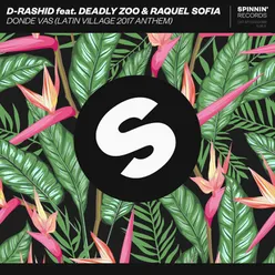 Donde vas (Latin Village 2017 Anthem) [feat. Deadly Zoo & Raquel Sofia] Extended Mix
