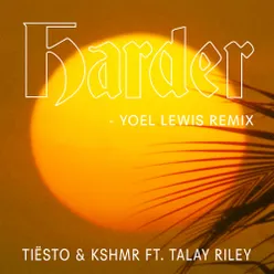 Harder (feat. Talay Riley) Yoel Lewis Remix
