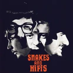 Snakes And Hifis Expanded Edition