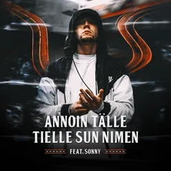 Annoin tälle tielle sun nimen (feat. SONNY)