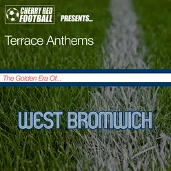 The Golden Era of West Bromwich: Terrace Anthems