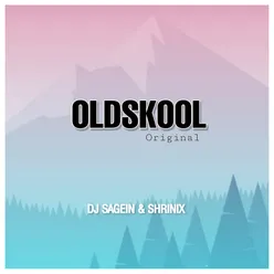 OldSkool - Dj Sagein & Shrinix