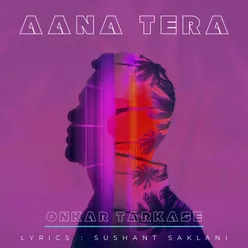 Aana Tera