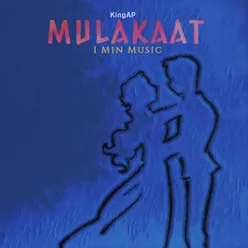 Mulakaat - 1 Minute Music