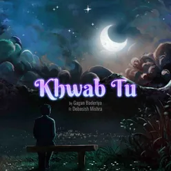 Khwab Tu (feat. Debasish Mishra)