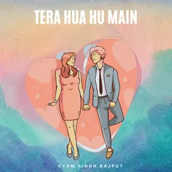 Tera Hua Hu Main