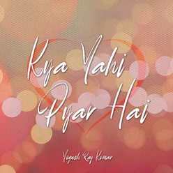 Kya Yahi Pyar Hai