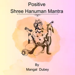 Positive Shree Hanuman Mantra