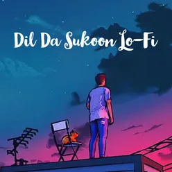 Dil Da Sukoon Lo-Fi