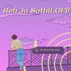 Reh Ja Sath (LoFi)