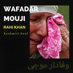 Wafadaar Mouji  (Kashmiri Soul)