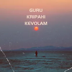 Guru kripahi kevolam