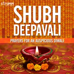 Shubh Deepavali - Prayers for an Auspicious Diwali