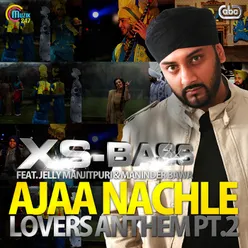 Ajaa Nachle - Lovers Anthem Pt. 2