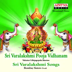 Sri Varalakshmi Pooja Vidhanam & Sri Varalakshmi Songs