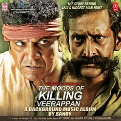 The Moods Of Killing Veerappan