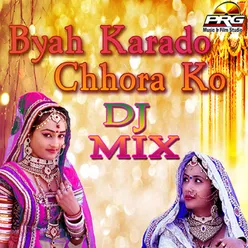 Byah Kara Do Chhora Ro DJ Mix