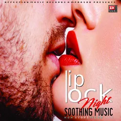 LIP LOCK NIGHT SOOTHING MUSIC