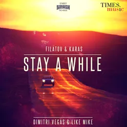 Stay A While Filatov And Karas Remix