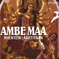 Ambe Maa - Bhentein aur Aartiyaan