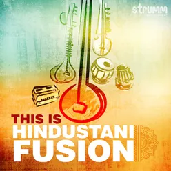 This is Hindustani Fusion