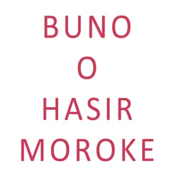 Buno O Hasir Moroke